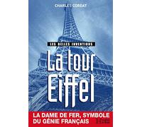 Les belles inventions, la tour Eiffel : La dame de fer, symbole du Génie français
