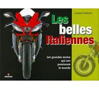 Les belles Italiennes: Les grandes motos qui ont passionné le monde