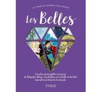 Les Belles - Les Plus Incroyables Versions De Blanche-Neige, Cendrillon Et La Belle Et La Bête Racontées À Travers Le Monde