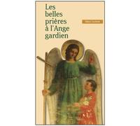 Les belles prières à l'ange gardien - Marc Lorient - Benedictines Eds - broché - Essai