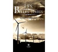 Les belles terres - Irène Vendryes - Le Lys Bleu - broché - Roman