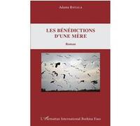 Les bénédictions d'une mère Adama Bayala (Auteur)