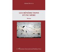 Les bénédictions d'une mère Roman - Adama Bayala - L'harmattan - broché - Roman