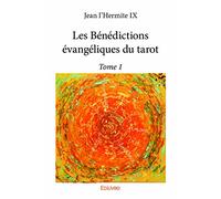 Les Bénédictions évangéliques du tarot - Tome 1