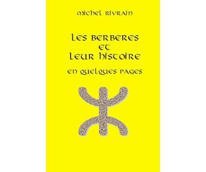Les Berbères et leur histoire en quelques pages: Une civilisation censurée