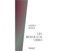 Les Berceaux vides Audrey Merck (Auteur)