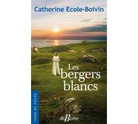 Les bergers blancs - Catherine Ecole-Boivin - Deboree Eds - Poche - Roman