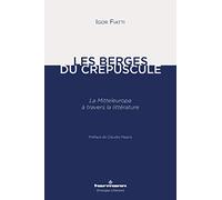 Les Berges du crépuscule: La Mitteleuropa à travers la littérature