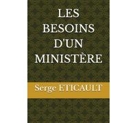 LES BESOINS D'UN MINISTÈRE