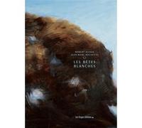 Les Bêtes Blanches Jean-Marc Rochette (Illustration), Robert Alexis (Auteur)