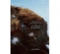 Les Bêtes Blanches - Jean-Marc Rochette - Les Etages - broché - Roman