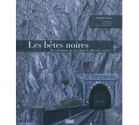 Les bêtes noires Des chemins de fer dans le Massif central - Daniel Crozes - Rouergue - broché - Beau livre