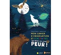 Les bêtes qui font peur ! - Cahier d'observation et d'activités Colibris - 4/7 ans