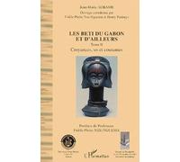 Les Beti Du Gabon Et D'ailleurs - Tome 2, Croyances, Us Et Coutumes