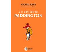 Les bêtises de Paddington - Nouvelle édition - Michael Bond - Michel Lafon - cartonné - Roman cadet