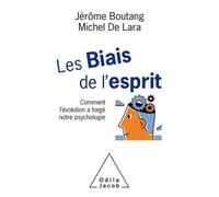 Les Biais De L'esprit - Comment L'évolution A Forgé Notre Psychologie