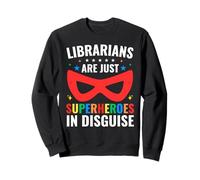 Les bibliothécaires ne sont Que des Super-héros déguisés, des t-Shirts de Livres de bibliothèque Sweatshirt