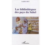 Les bibliothèques des pays du Sahel Sabre Ibet (Auteur)