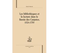 Les Bibliothèques Et La Lecture Dans Le Bassin Des Carpates, 1526-1750