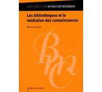 Les bibliothèques et la médiation des connaissances
