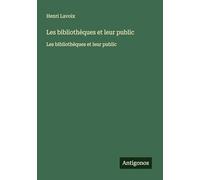Les bibliothèques et leur public: Les bibliothèques et leur public