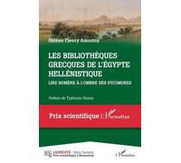 Les Bibliothèques Grecques De L'egypte Hellénistique - Lire Homère À L'ombre Des Sycomores