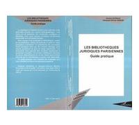 Les bibliothèques juridiques parisiennes - guide pratique - Jacques-Olivier Henon - L'harmattan - Livre