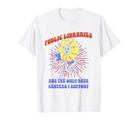 Les bibliothèques publiques sont Les Seuls centres de données Que Je supporte Groovy T-Shirt