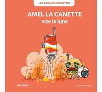 Les bidules chouettes - amel la canette vise la lune