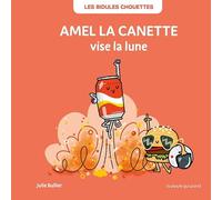 Les bidules chouettes - amel la canette vise la lune