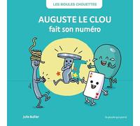 LES BIDULES CHOUETTES - AUGUSTE LE CLOU FAIT SON NUMÉRO