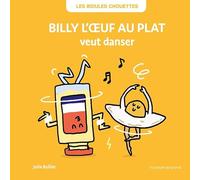 LES BIDULES CHOUETTES - BILLY L'¿UF AU PLAT VEUT DANSER