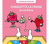 LES BIDULES CHOUETTES - CHARLOTTE LA FRAISE VA À LA FERME