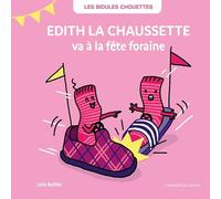 LES BIDULES CHOUETTES - EDITH LA CHAUSSETTE VA À LA FÊTE FORAINE