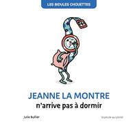 Les bidules chouettes - jeanne la montre n'arrive pas à dormir