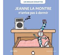 LES BIDULES CHOUETTES - JEANNE LA MONTRE N'ARRIVE PAS À DORMIR