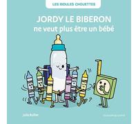 Jordy Le Biberon Ne Veut Plus Être Un Bébé