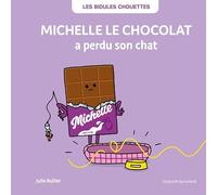 LES BIDULES CHOUETTES - MICHELLE LE CHOCOLAT A PERDU SON CHAT