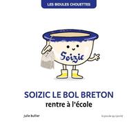 LES BIDULES CHOUETTES - SOIZIC LE BOL BRETON RENTRE À L'ÉCOLE