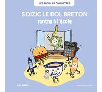 LES BIDULES CHOUETTES - SOIZIC LE BOL RENTRE À L'ÉCOLE