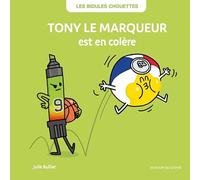 LES BIDULES CHOUETTES - TONY LE MARQUEUR EST EN COLÈRE