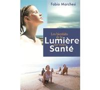 Les bienfaits de la lumière sur la santé Fabio Marchesi (Auteur), Alain Seyfried (Traduction)