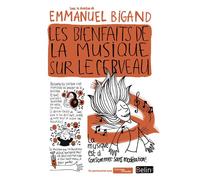 Les bienfaits de la musique sur le cerveau - Emmanuel Bigand - Belin - broché - Essai