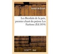 Les Bienfaits de la paix, premier chant du poème Les Factions Joseph Girard (Auteur)
