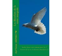 Les Bienfaits De La Sante Integrale: Sachez Doser Votre Amour Pour Les 7 Tresors De La Vie Et Devenez Abondant (E)