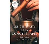 Les bienfaits de la sonothérapie Farzana Ali (Auteur)