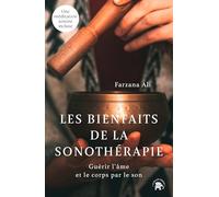 Les bienfaits de la sonothérapie: Guérir l'âme et le corps par le son