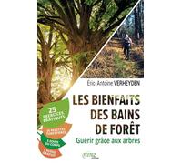 Les bienfaits des bains de forêt - Guérir grâce aux arbres