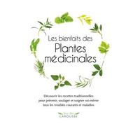 Les bienfaits des plantes médicinales - Collectif - Larousse - broché - Guide
