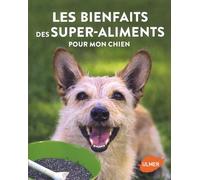 Les Bienfaits Des Super-Aliments Pour Mon Chien